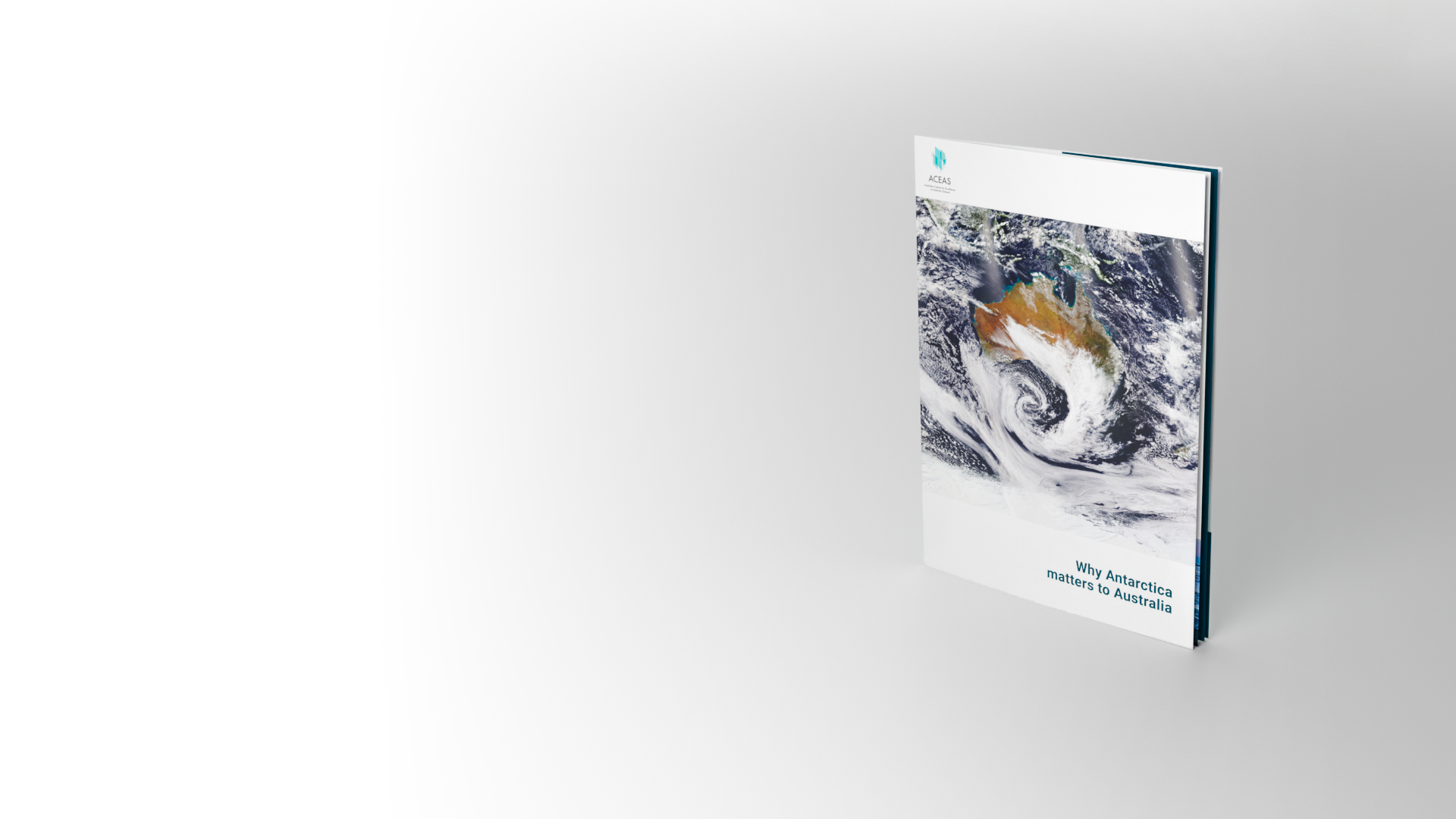 The inaugural issue of ACEAS’s new Explainer series, titled ‘Why Antarctica Matters to Australia’.